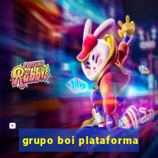 grupo boi plataforma